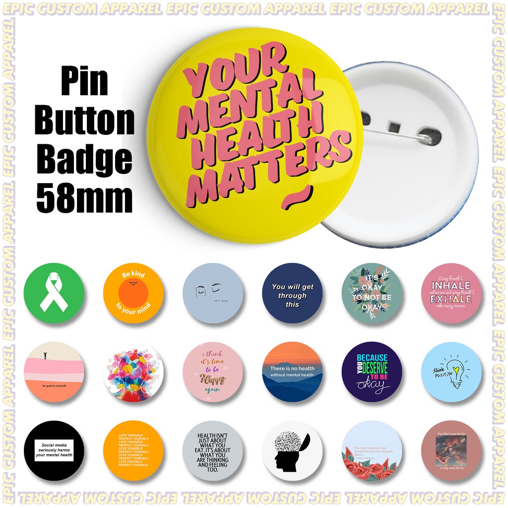 58mm Button Badge Pin Mental Health Awareness Quote Graphic Designs (A282-A306)