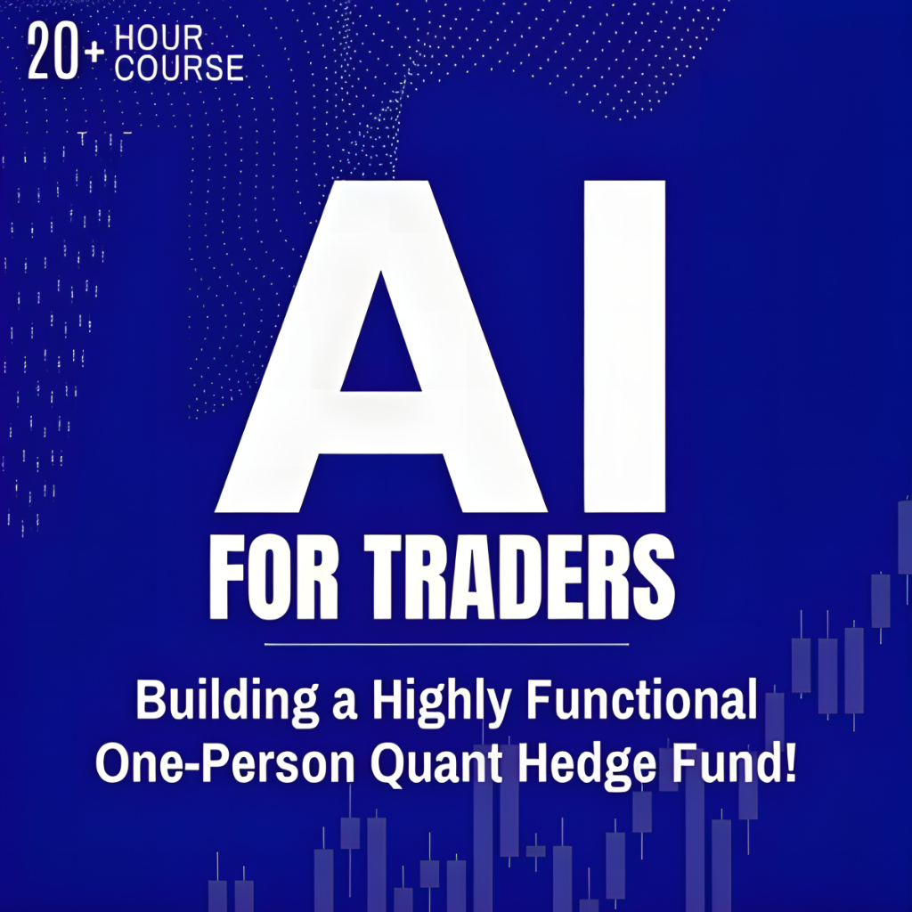 AI FOR TRADERS - BUILDING A HIGHLY FUNCTIONAL ONE-PERSON QUANT HEDGE FUND!