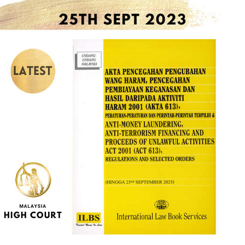 Anti-Money Laundering, Anti-Terrorism Financing & Proceeds Of Unlawful Activities Act (Act 613)[25.9.2023) [AMLA] - ILBS