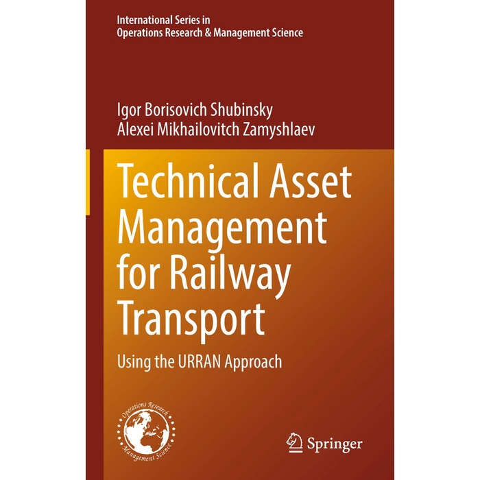 Book Of Technical Asset Management for Railway Transport_ Using the URRAN Appr