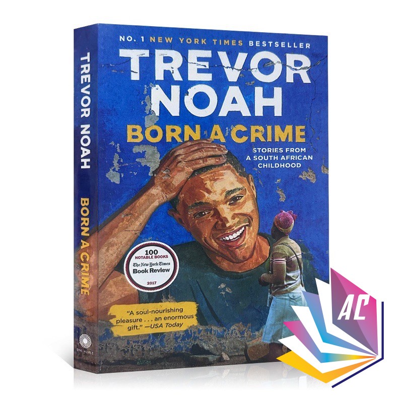 Born a Crime by Trevor Noah : Stories from a South African Childhood