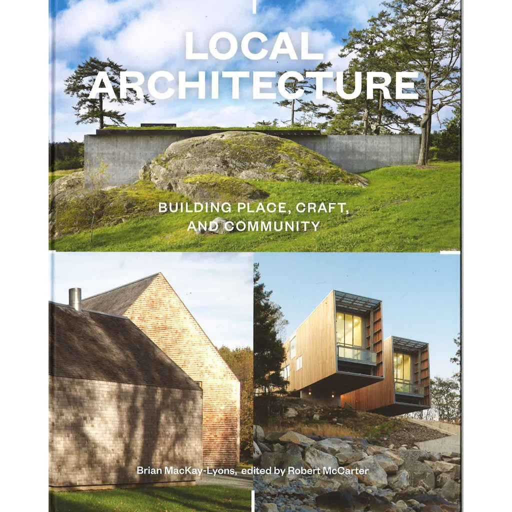 (BX) Local Architecture Building Place, Craft & Community (ISBN: 9781616891282)