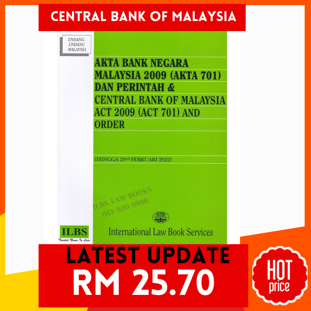 Central Bank of Malaysia Act 2009 (Act 701) and Order [Hingga 20hb Februari 2022] - ILBS