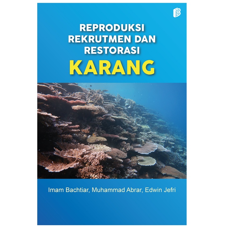 Coral Reproduction, Recruitment And Restoration