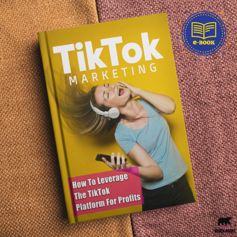 [E-Book] TikTok Marketing - How To Leverage The TikTok Platform For Profits