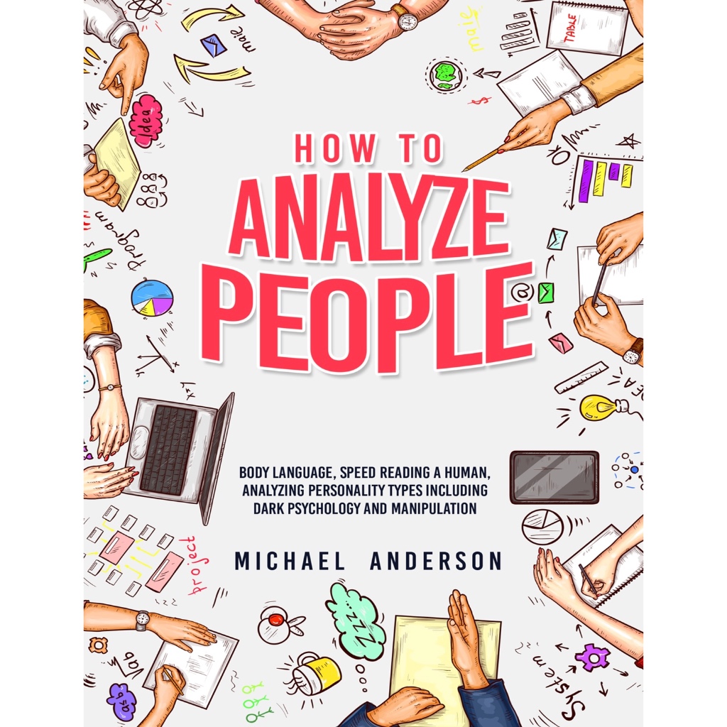 (Ebook) How to Analyze People : Learn Psychology System To Read People, Analyze Body Language & Personality Types