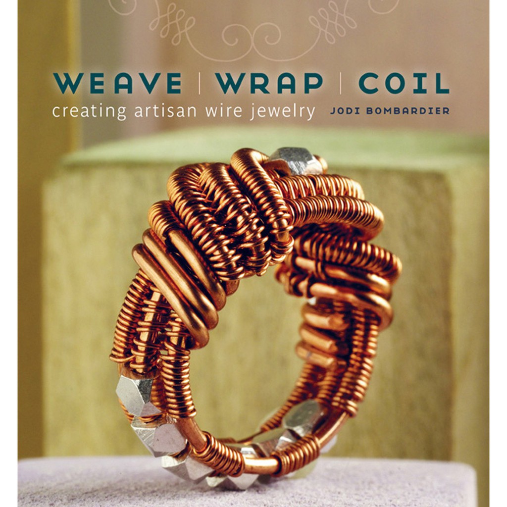 (Ebook) Weave, Wrap, Coil: Creating Artisan Wire Jewelry by Jodi Bombardier