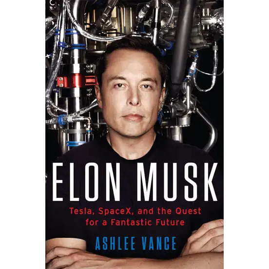 Elon Musk: Tesla, SpaceX, and the Quest for a Fantastic Future