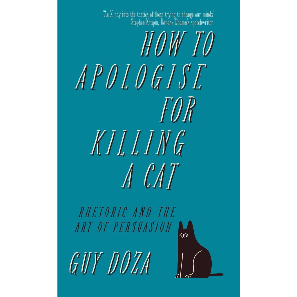 [English - 100% Original] - How to Apologise for Killing a Cat - Rhetoric and the Ar by Guy Doza (UK edition, hardcover)