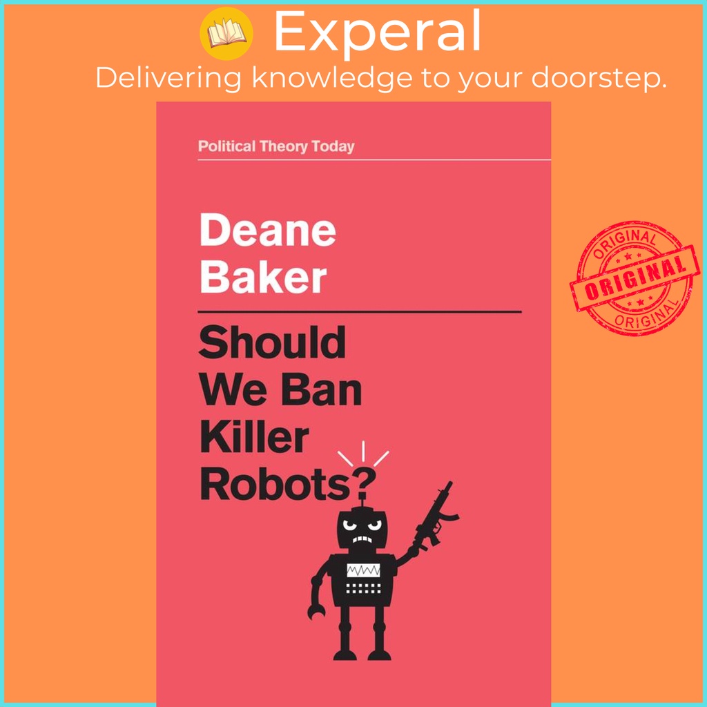 [English - 100% Original] - Should We Ban Killer Robots? by Deane Baker (US edition, hardcover)