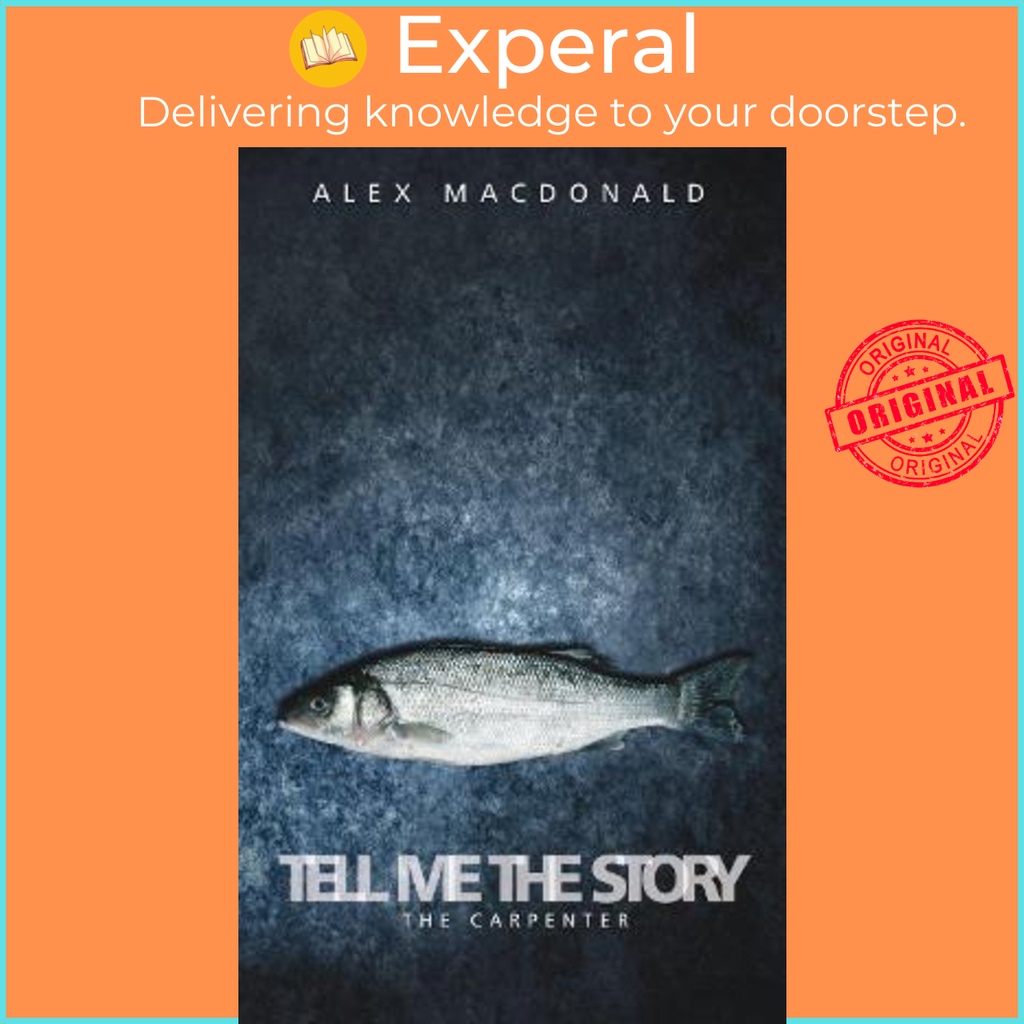 [English - 100% Original] - Tell Me the Story : The Carpenter by Alex MacDonald (UK edition, paperback)