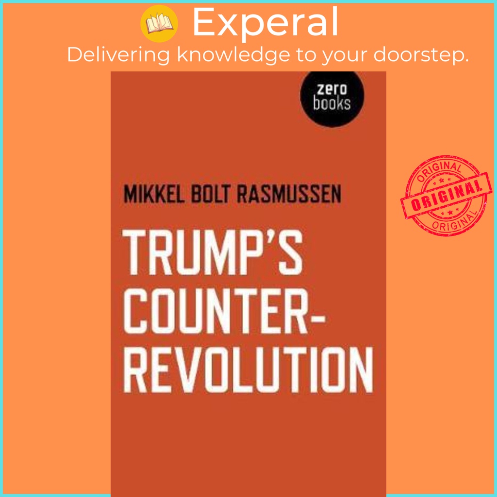 [English - 100% Original] - Trump`s Counter-Revolution by Mikkel Bolt Rasmussen (UK edition, paperback)