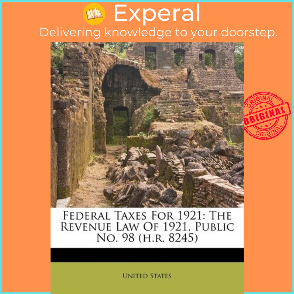 [English - 100% Original] - Federal Taxes for 1921 : The Revenue Law of 1921, P by United States (US edition, paperback)
