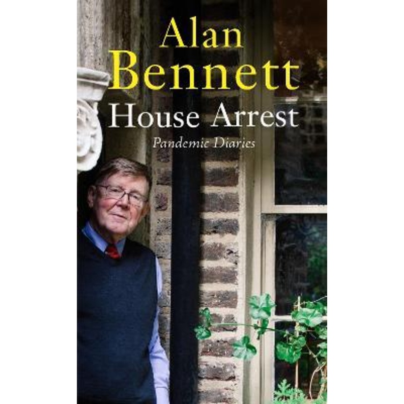 [English - 100% Original] - House Arrest : Pandemic Diaries by Alan Bennett (UK edition, hardcover)