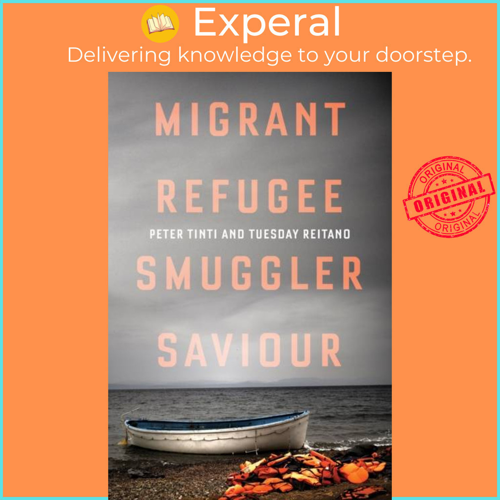 [English - 100% Original] - Migrant, Refugee, Smuggler, Saviour by Tuesday Reitano (UK edition, paperback)