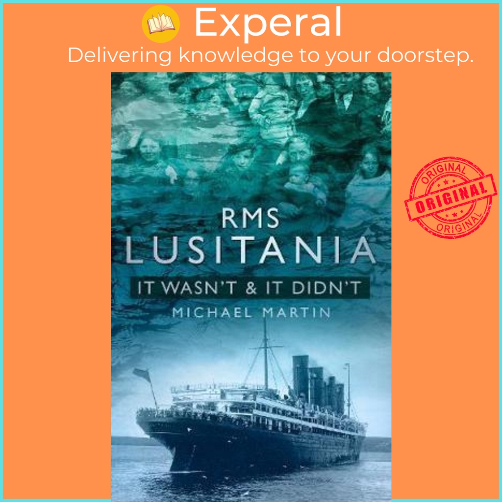 [English - 100% Original] - RMS Lusitania: It Wasn't & It Didn't by Michael Martin (UK edition, paperback)