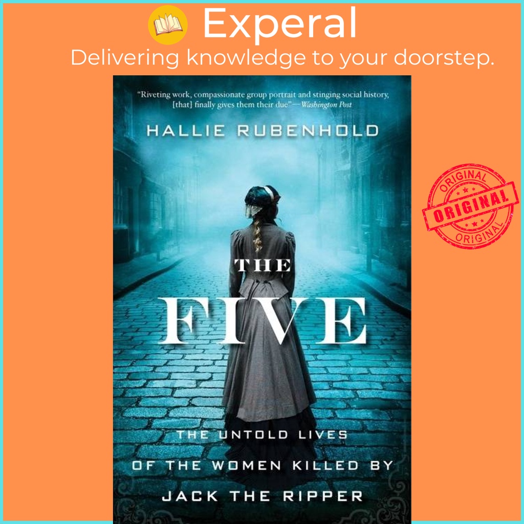 [English - 100% Original] - The Five - The Untold Lives of the Women Killed by Hallie Rubenhold (US edition, paperback)