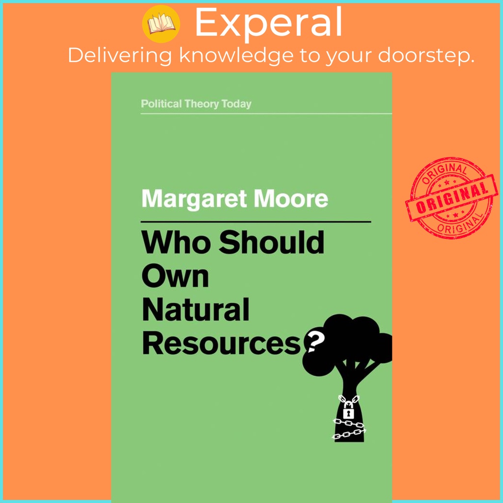 [English - 100% Original] - Who Should Own Natural Resources? by Margaret Moore (US edition, hardcover)