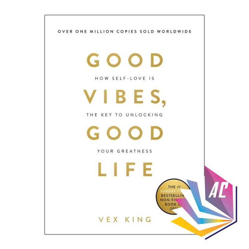 Good Vibes, Good Life: How Self-Love Is the Key to Unlocking Your Greatness by Vex King Tiktok Made Me Buy It! Books