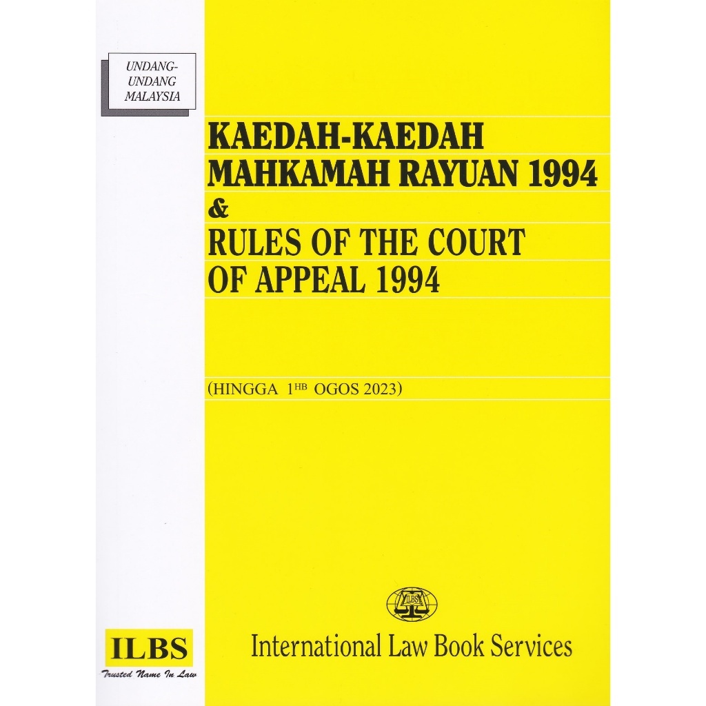 Kaedah-Kaedah Mahkamah Rayuan 1994 & Rules of the Court of Appeal 1994 (Hingga 1hb Ogos 2023) - ILBS BUKU LAW