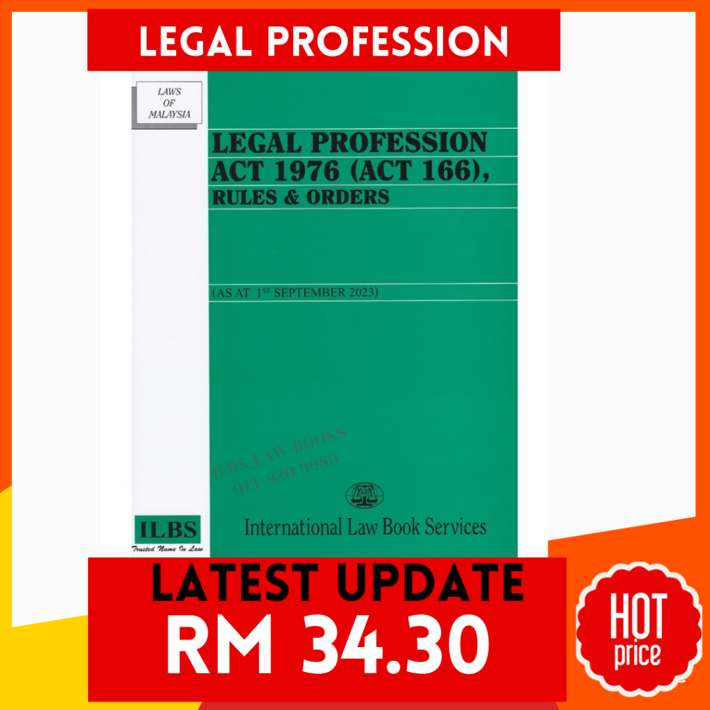 Legal Profession Act 1976 (Act 166), Rules & Orders [As At 1st September 2023] - ILBS