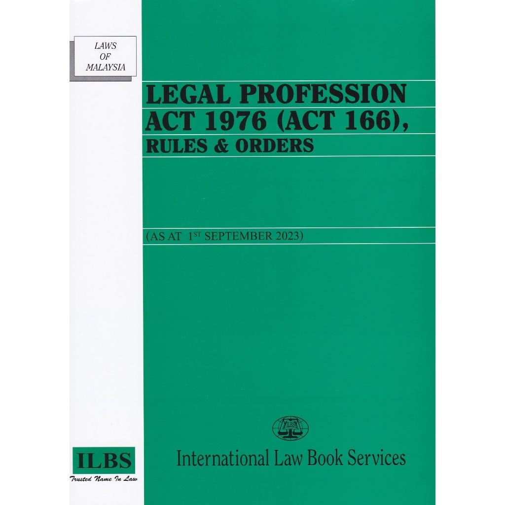 Legal Profession Act 1976 (Act 166), Rules & Orders [As At 1st September 2023]