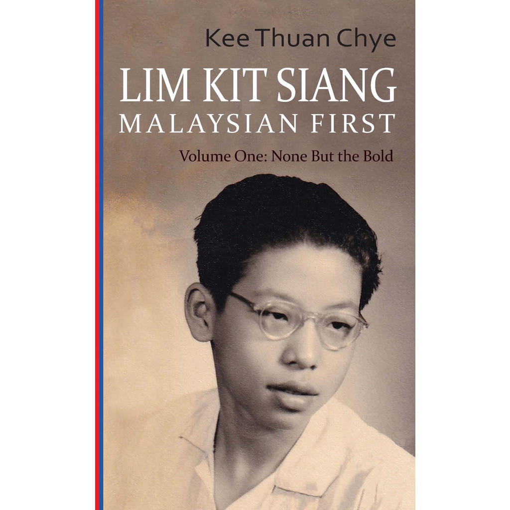 Lim Kit Siang Malaysian First: None But The Bold / Malaysian First Bold to The Last Battle By Kee Tuan Chye (Paperback)