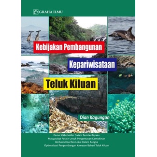 LOKAL Kiluan Bay Tourism Development Policy (Stakeholder Roles In Coastal Community Empowerment For Local Wisdom-Based Poverty Reduction In Optimization Of Kiluan Bay Maritime Areas) By Dian Kagungan