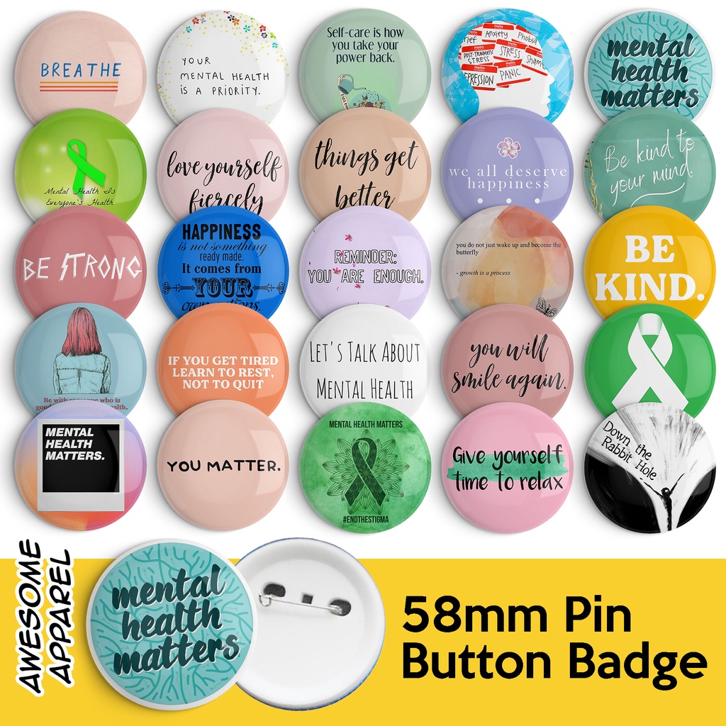 Mental Health Awareness Woke Designs 58mm Button Badge with Pin (Z176-Z200)