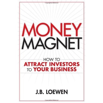 Money Magnet: How to Attract Investors to Your Business