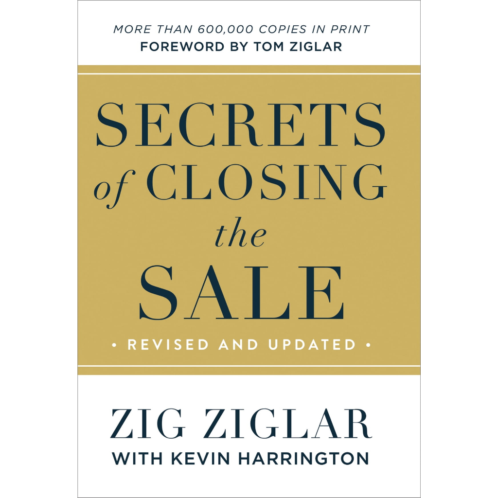 Secrets of Closing the Sale by Zig Ziglar, Kevin Harrington