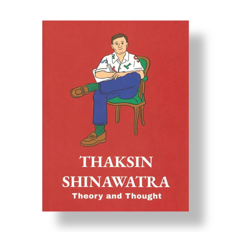 The Book Thaksin Shinawatra Theory and Thought Principles and Thoughts