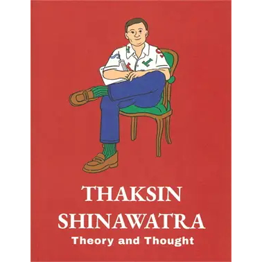 The Book Thaksin Shinawatra Theory and Thought The Thai Academic Fiction The Autobiography