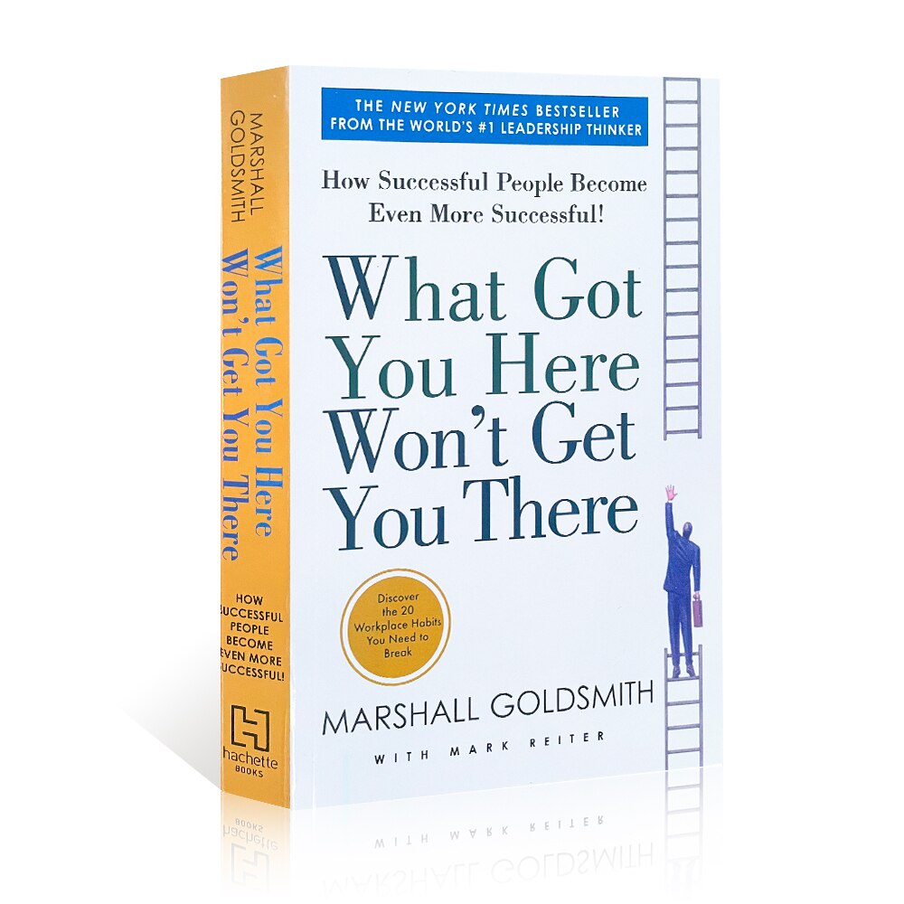 What Got You Here Won't Get You There By Marshall Goldsmith Devil Details In Management In English Book for Adult