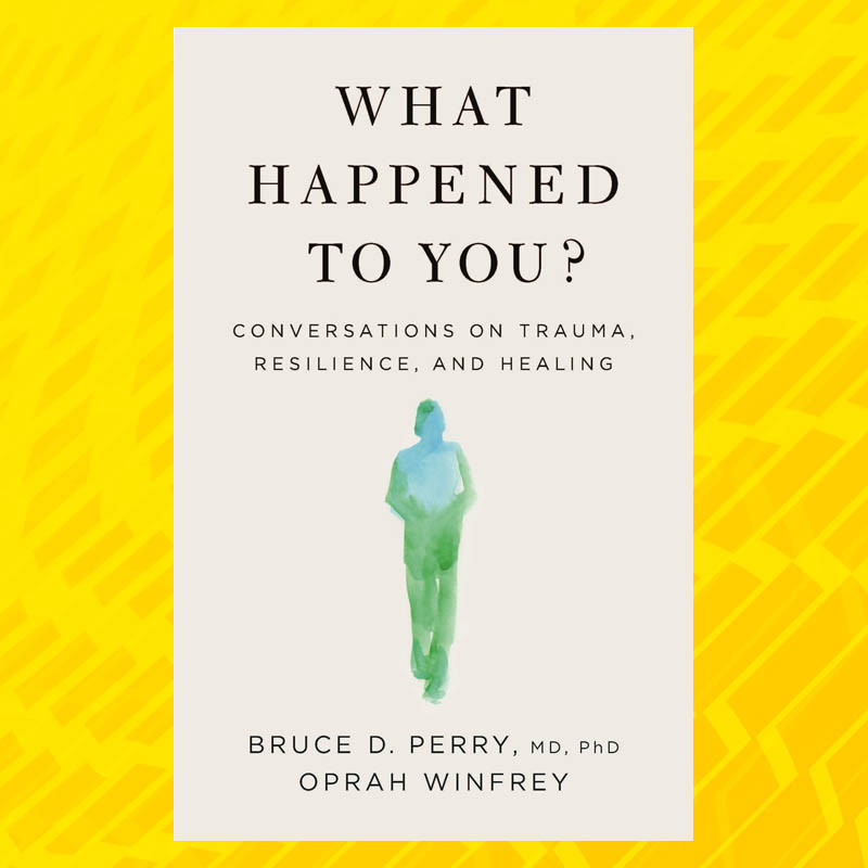 What Happened To You Conversations On Trauma Resilience And Healing | GMMBA0162 | Psychology | Self Help