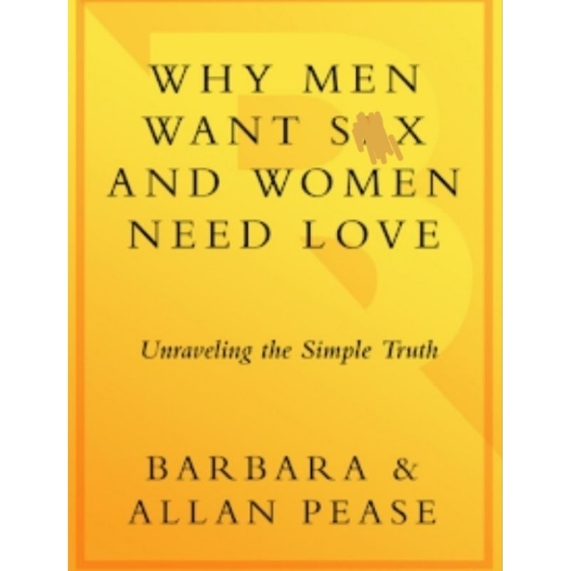 Why Men Want S: x and Women Need Love: Unveiling the Simple Truth