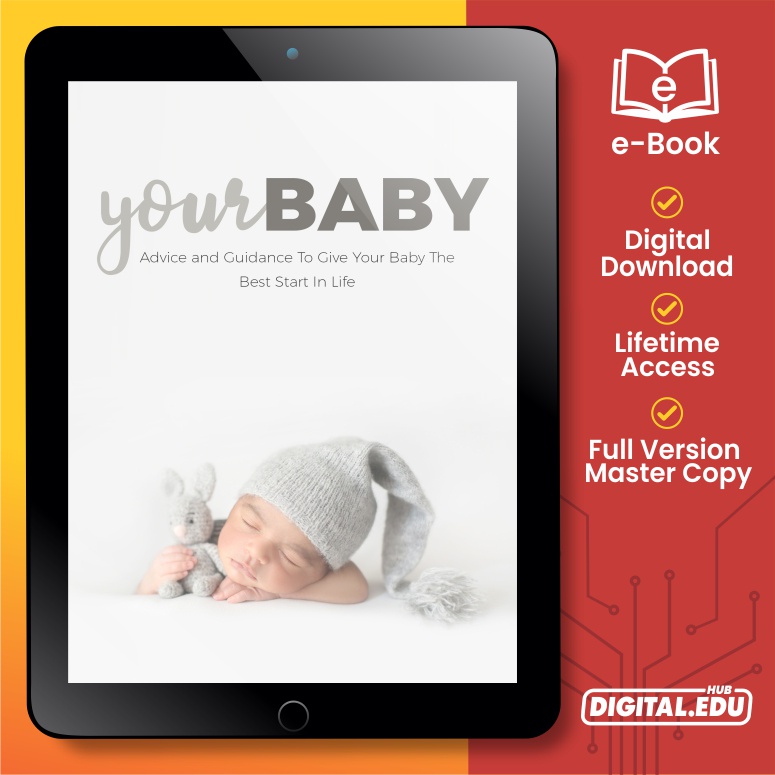 Your Baby- Advice and Guidance To Give Your Baby The Best Start in Life [ E-Book ]